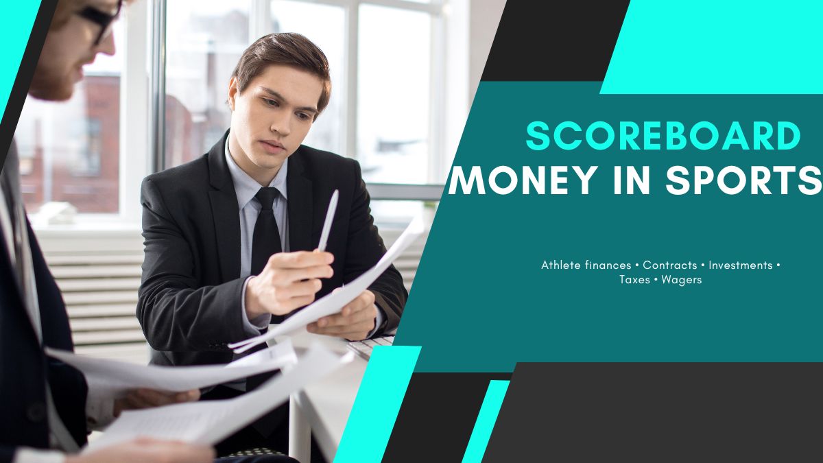 Money in sports including athlete contracts, investments, taxes and wagering